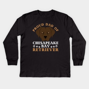 Dad of Chesapeake Bay retriever Cute Life is better with my dogs I love all the dogs Kids Long Sleeve T-Shirt